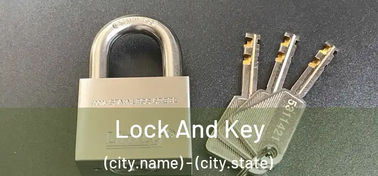  Lock And Key (city.name) - (city.state)